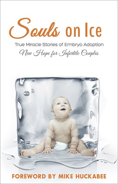 Souls on Ice: True Miracle Stories of Embryo Adoption