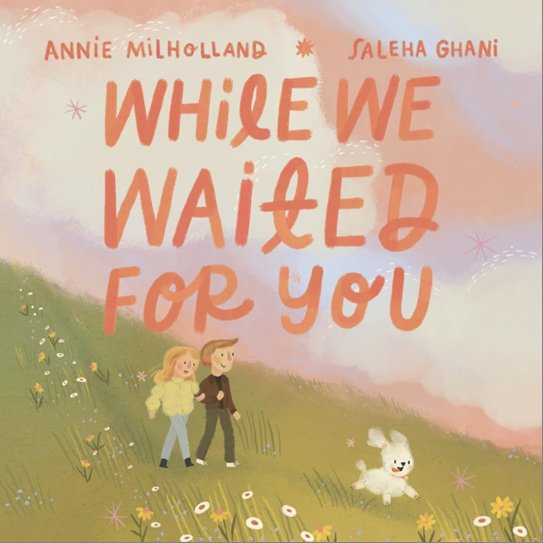 While We Waited For You: A Heartwarming Story about Adoption that Helps Children Feel Chosen, Cherished, and Truly Loved